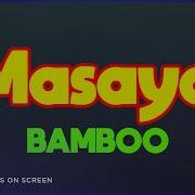 Bamboo Masaya Lyrics On Screen