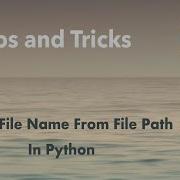 Python Tip Extract File Name From File Path In Python