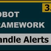 3 9 Robot Framework Selenium Handling Alerts