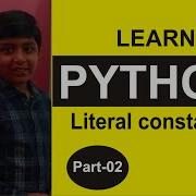 Part2 Python Programming Literal Constants Shashank Web Series
