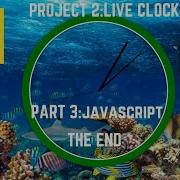 Part 3 JAVASCRIPT PART Project 2 Live Clock Level Beginner To Intermediate Level