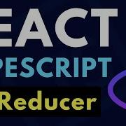 Learn UseReducer With Typescript React Hooks