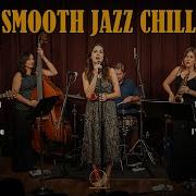 Smooth Jazz Collection Relaxing Jazz Music For Work Chill