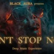Black Aura Dont Stop Now Deep Melodic AfroHouse