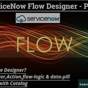 Part 1 Flow Designer ServiceNow Flow Designer Service Catalog Flow Approval Flow Task