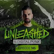 Unleashed By Digital Punk Episode 145