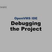 VMS IDE 4 Debugging A Project