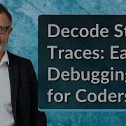Decode Stack Traces Easy Debugging For Coders