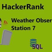 12 Weather Observation Station 7 Hackerrank Solution SQL Hackerrank SQL