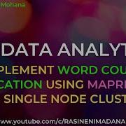 Implement Word Count Application Using MapReduce On Single Node Cluster BIG DATA ANALYTICS