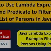 How To Use Lambda Expressions And Predicate To Filter A List Of Persons In Java