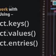 How To Work With Objects Using Object Keys Values Entries