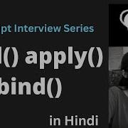 Call Apply Bind In JavaScript JavaScript Interview Series Call Apply Bind In JS In Hindi 2023