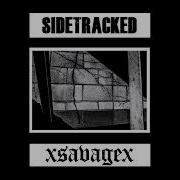 SIDETRACKED XSAVAGEx Split 2022