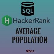 28 Revising Aggregations Average Population HackerRank SQL Solutions Coding Programming 487