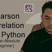 Easy Way To Do Pearson Correlational Analysis Using Python For An Absolute Beginner