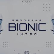 Bionic Intro