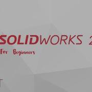 Solidworks Tutorial For Beginners 13 Fillet 2018
