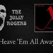 The Jolly Rogers X Marks The Spot Heave Em All Away