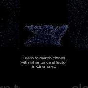 Learn To Morph Clones With Inheritance Effector In Cinema 4D In Just 2 Minutes Cinema4d Maxon 3D