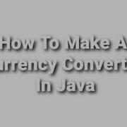 How To Make A Currency Converter In Java