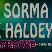 Sorma Ne Haldeyim Karaokesongs Karaoke Music