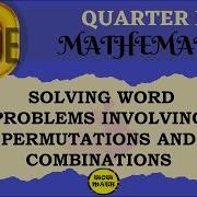 SOLVING WORD PROBLEMS INVOLVING PERMUTATIONS AND COMBINATIONS GRADE 10 MATHEMATICS Q3