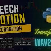 Speech Emotion Recognition 99 6 Accuracy Wav2Vec2 Transformers Python