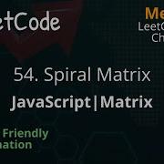 54 Spiral Matrix JavaScript LeetCode Daily Challenge