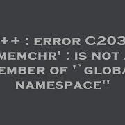 C Error C2039 Memchr Is Not A Member Of Global Namespace