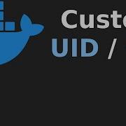 Running Docker Containers As A Non Root User With A Custom UID GID