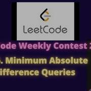 Leetcode Weekly Contest 246 1906 Minimum Absolute Difference Queries In English