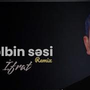 İfrat QƏLBİN SƏSİ Remix