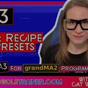 22 Recipe Presets GrandMA3 For GrandMA2 Programmers Consoletrainer Tutorial 2021
