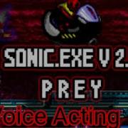 Prey No Voice Acting Sonic Exe 2 5 Scrapped Song