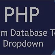 PHP From DATABASE To DROPDOWN