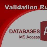 MS Access Tables Part 2 Validation Rules