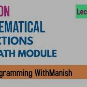 PYTHON MATHEMATICAL FUNCTIONS OR MATH MODULE Python Tutorials For Absolute Beginners Lecture 19