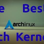 The Difference Among Arch Linux Kernels