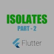 Google S Flutter Tutorial Flutter Performance Isolates Part 2 Coderzheaven Com
