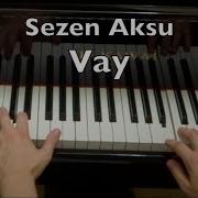 Sezen Aksu Vay Piano Tutorial