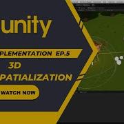 3D Audio Spatialization Audio In Unity Episode5