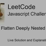 2625 Flatten Deeply Nested Array Day 22 30 Leetcode Javascript Challenge