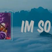 Im So Hi Lyrics Lil Gotit