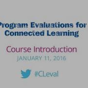 Introduction To Program Evaluations For Connected Learning Session 1