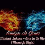 Michael Jackson Give In To Me Maxstyle Style Amigos Do Gênio