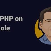 Run PHP On Console Running Php From Command Line