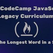 FreeCodeCamp JavaScript Legacy Curriculum Find The Longest Word In A String
