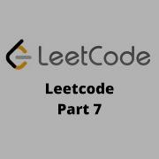 Let Leetcode Part 7