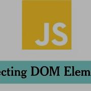 022 JavaScript Selecting DOM Elements Modern JavaScript For Beginners Somali